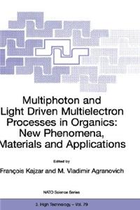 Multiphoton and Light Driven Multielectron Processes in Organics: New Phenomena, Materials and Applications