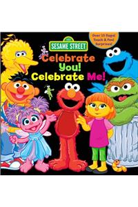 Sesame Street: Celebrate You! Celebrate Me!
