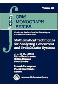 Mathematical Techniques for Analyzing Concurrent and Probabilistic Systems
