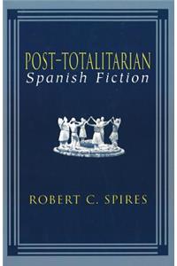 Post-totalitarian Spanish Fiction