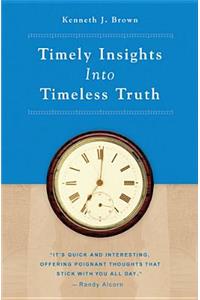 Timely Insights Into Timeless Truth