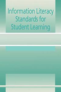 Information Literacy Standards for Student Learning