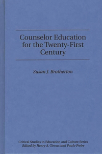 Counselor Education for the Twenty-First Century