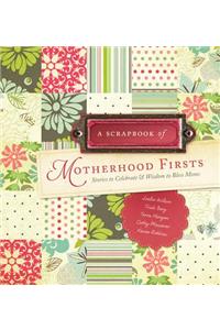 Scrapbook of Motherhood Firsts