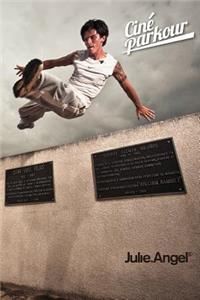 Ciné Parkour: a cinematic and theoretical contribution to the understanding of the practice of parkour