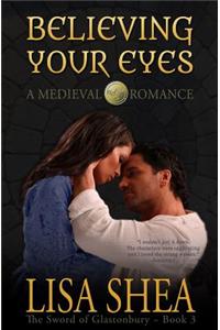 Believing Your Eyes - A Medieval Romance