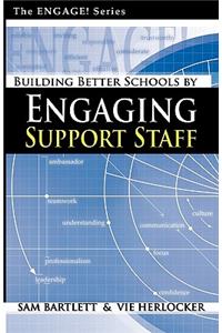 Building Better Schools By Engaging Support Staff