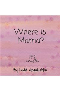 Where Is Mama?