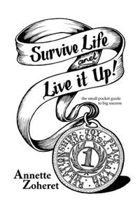 Survive Life And Live It Up!
