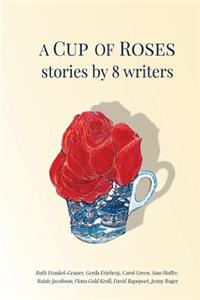 Cup of Roses, Stories by 8 Writers