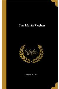 Jan Maria Plojhar