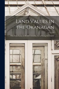 Land Values in the Okanagan [microform]
