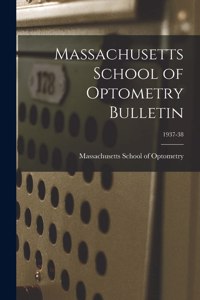 Massachusetts School of Optometry Bulletin; 1937-38