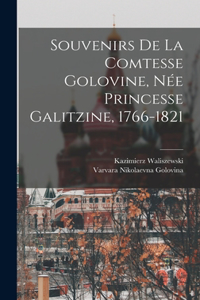 Souvenirs de la Comtesse Golovine, Née Princesse Galitzine, 1766-1821