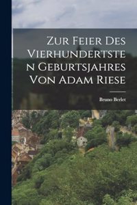 Zur Feier des vierhundertsten Geburtsjahres von Adam Riese