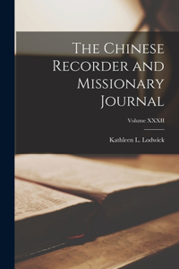Chinese Recorder and Missionary Journal; Volume XXXII