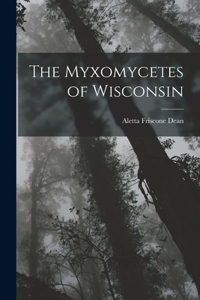 Myxomycetes of Wisconsin