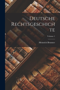 Deutsche Rechtsgeschichte; Volume 1