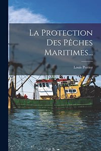 Protection Des Pêches Maritimes...