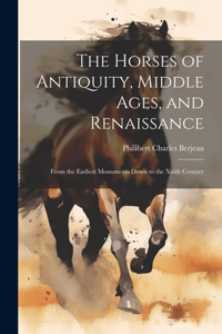 Horses of Antiquity, Middle Ages, and Renaissance