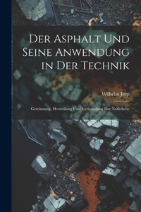 Der Asphalt und Seine Anwendung in der Technik