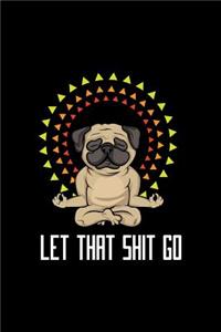 Let That Shit Go