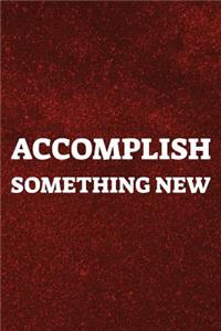 Accomplish Something New