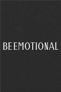 Be Emotional