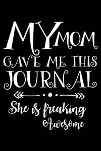 My Mom Gave Me This Journal She Is Freaking Awesome