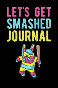 Lets Get Smashed Journal
