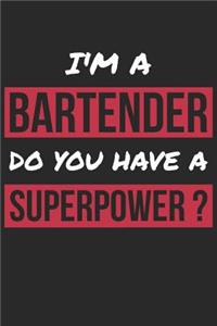 Bartender Notebook - I'm A Bartender Do You Have A Superpower? - Funny Gift for Bartender - Bartender Journal