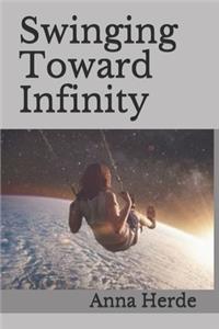 Swinging Toward Infinity