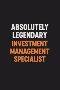 Absolutely Legendary Investment Management Specialist