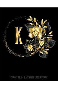 K - Elegant Gold Black Paper Lined Notebook