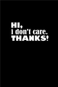 Hi, I don't care. Thanks!