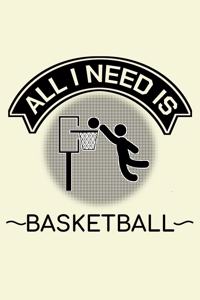 All I Need Is Basketball