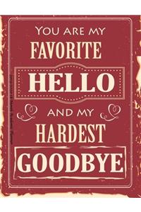 You Are My Favorite Hello and My Hardest Goodbye 2019-2020 18 Month Academic Planner