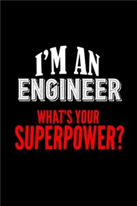 I'm an engineer. What's your superpower?