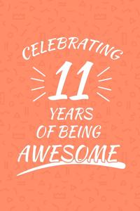 Celebrating 11 Years Of Being Awesome