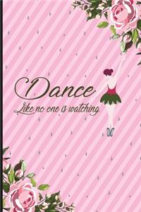 Dance like no one is watching
