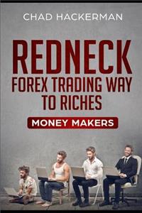 Redneck Forex Trading Way to Riches