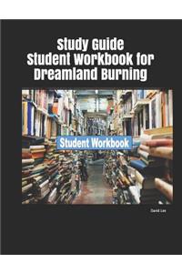 Study Guide Student Workbook for Dreamland Burning