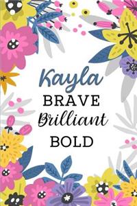 Kayla Brave Brilliant Bold
