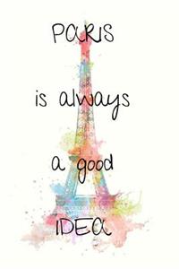 Paris Is Always a Good Idea