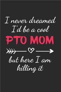 I Never Dreamed I'd Be a Cool PTO Mom