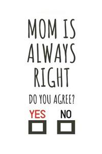 Mom Is Always Right Journal With Check Box Cover