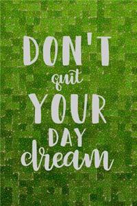 Don't Quit Your Day Dream