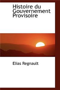 Histoire Du Gouvernement Provisoire