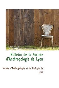Bulletin de la SociÃ©tÃ© d'Anthropologie de Lyon