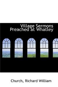 Village Sermons Preached at Whatley
